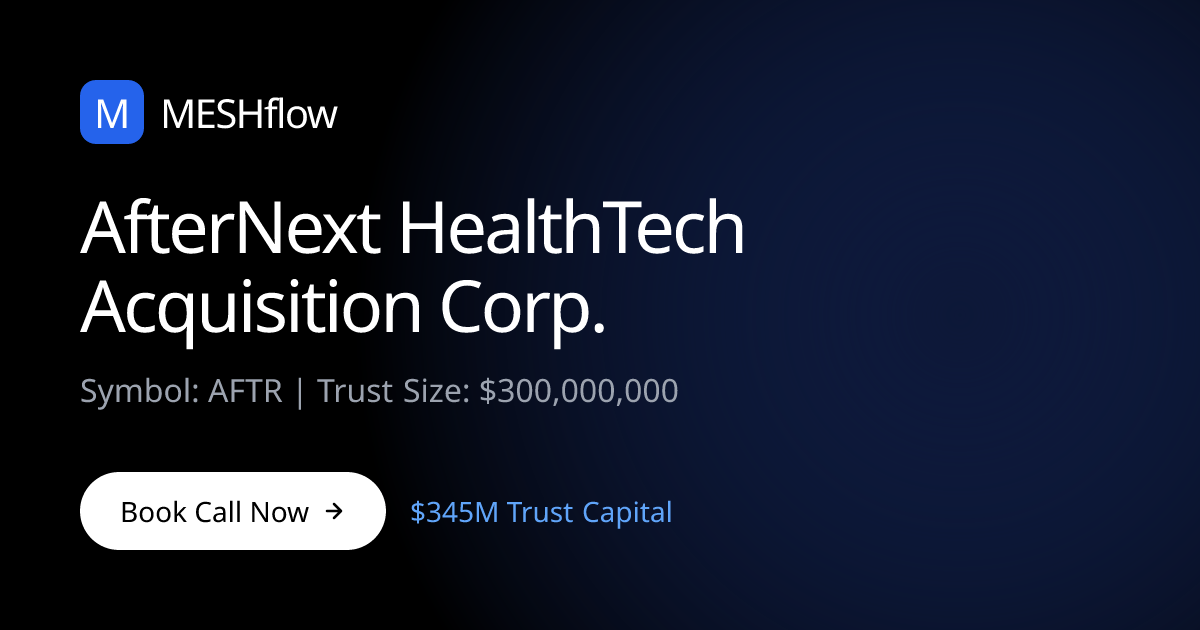 AfterNext HealthTech Acquisition Corp. (AFTR) | Meshflow