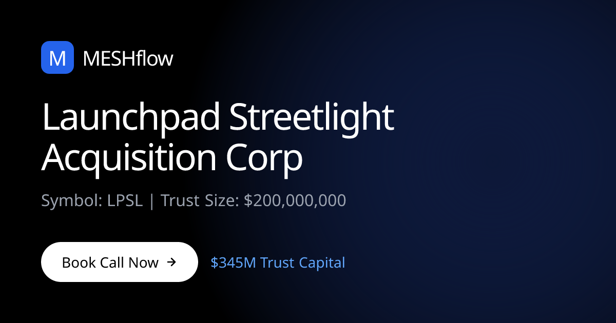 Launchpad Streetlight Acquisition Corp (LPSL) | Meshflow