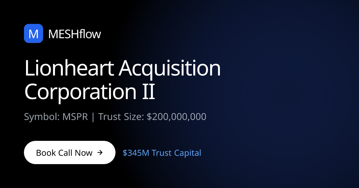 Lionheart Acquisition Corporation II (MSPR) | Meshflow