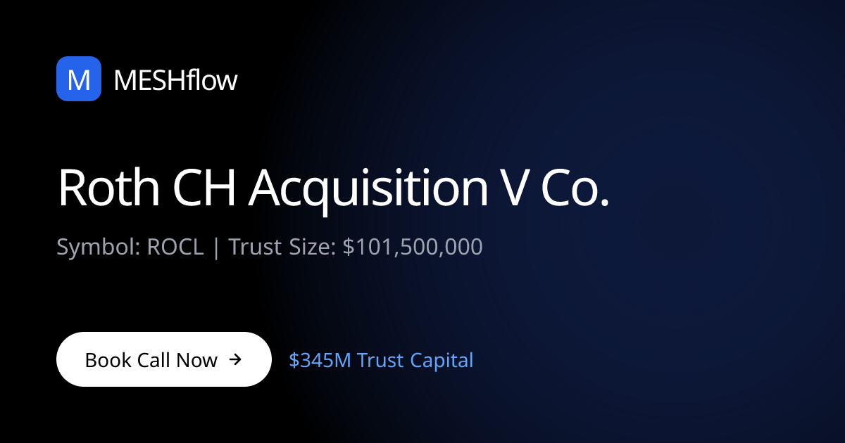 Roth CH Acquisition V Co. (ROCL) | Meshflow