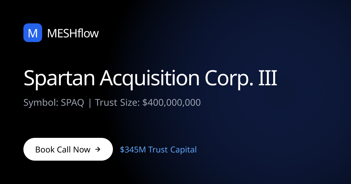 Spartan Acquisition Corp. III (SPAQ) | Meshflow